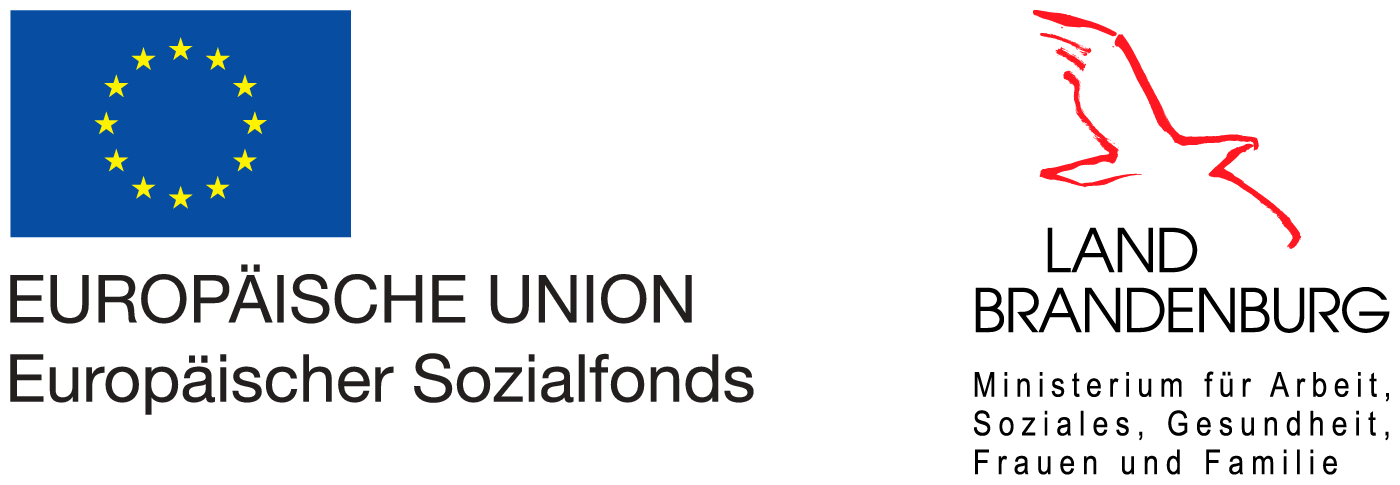 EUROPÄISCHE UNION - Europäischer Sozialfonds und
LAND BRANDENBURG - Ministerium für Arbeit, Soziales, Gesundheit, Frauen und Familie
